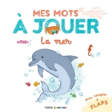 Mes mots à jouer. La mer - Stéphanie Rubini