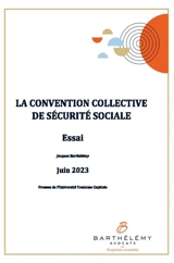 La convention collective de sécurité sociale - Jacques Barthélémy