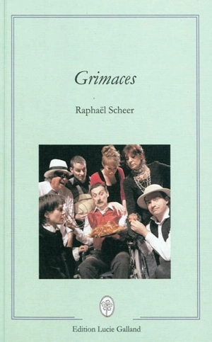 Grimaces - Raphaël Scheer