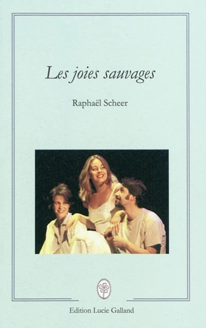 Les joies sauvages - Raphaël Scheer