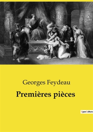 Premières pièces - Georges Feydeau