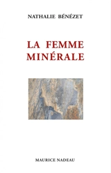 La femme minérale - Nathalie Bénézet