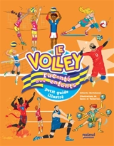 Le volley raconté aux enfants : petit guide illustré - Alberto Bertolazzi