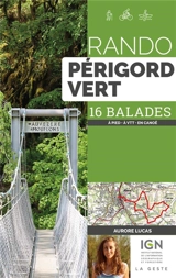 Rando Périgord vert : 16 balades : à pied, à VTT, en canoë - Aurore Lucas