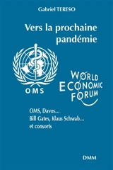 Vers la prochaine pandémie : OMS, Davos..., Bill Gates, Klaus Schwab..., et consorts - Gabriel Tereso