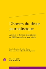 L'envers du décor journalistique : acteurs et formes médiatiques en Méditerranée au XIXe siècle