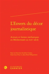 L'envers du décor journalistique : acteurs et formes médiatiques en Méditerranée au XIXe siècle