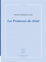 Les promesses du chant - France Burghelle Rey