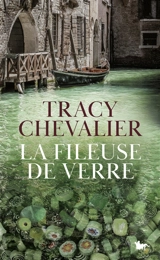 La fileuse de verre - Tracy Chevalier