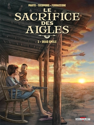 Le sacrifice des aigles. Vol. 1. Dead smile - Makyo