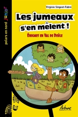 Les jumeaux s'en mêlent ! : énigmes en Val de Deûle - Virginie Singeot-Fabre