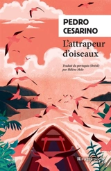 L'attrapeur d'oiseaux - Pedro Cesarino