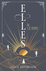 Elles & le feu - Alice Doublier