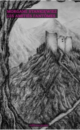 Les amitiés fantômes - Morgane Stankiewiez