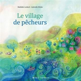 Le village de pêcheurs - Mathilde Lenhert