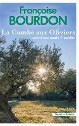 La Combe aux oliviers. Les racines de la vie : nouvelle inédite - Françoise Bourdon