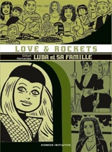 Love & rockets. Vol. 8. Luba et sa famille - Jaime Hernandez