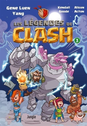 Les légendes de Clash : les contes légendaires de hauts faits légendastiques. Vol. 3 - Gene Luen Yang