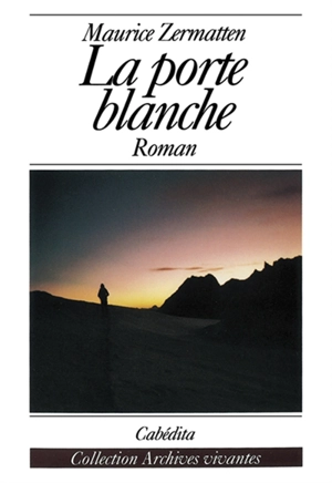 La porte blanche - Maurice Zermatten