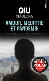 Une enquête de l'inspecteur Chen. Amour, meurtre et pandémie - Xiaolong Qiu