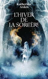 L'hiver de la sorcière - Katherine Arden