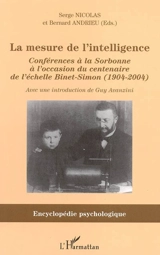 La mesure de l'intelligence : (1904-2004) : conférences à la Sorbonne à l'occasion du centenaire de l'échelle Binet-Simon