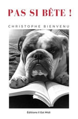 Pas si bête ! : l'inattendue parenthèse - Christophe Bienvenu