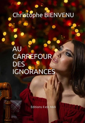Au carrefour des ignorances - Christophe Bienvenu