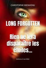 Long forgotten : rien ne fera disparaître les étoiles... - Christophe Bienvenu
