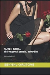 Va, vis et reviens... : et si on appelait demain... aujourd'hui - Christophe Bienvenu