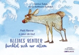 Kleines Rentier fürchtet sich vor allem. Petit Renne a peur de tout - Karen Hoffmann-Schickel
