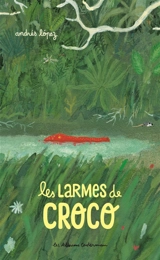 Les larmes de Croco - Andrés Lopez