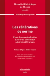 Les réitérations de norme : essai de conceptualisation à partir du contentieux administratif français - Jean-Baptiste Guyonnet