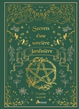 Secrets d'une sorcière jardinière : le jardin ensorcelé - Aliki