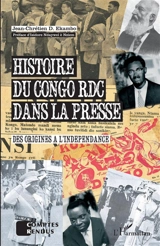 Histoire du Congo RDC dans la presse : des origines à l'indépendance - Jean-Chrétien Ekambo Duasenge