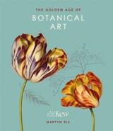 The Golden Age of Botanical Art - Martyn Rix