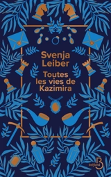 Toutes les vies de Kazimira - Svenja Leiber