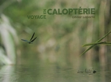 Voyage en Caloptérie - Olivier Laporte