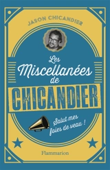 Les miscellanées de Chicandier : salut mes foies de veau ! - Jason Chicandier