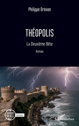 Théopolis : la deuxième bête - Philippe Drevon