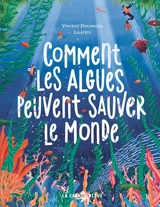 Comment les algues peuvent sauver le monde - Vincent Doumeizel