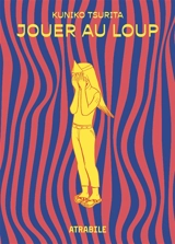 Jouer au loup - Kuniko Tsurita