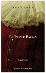 Le prince paysan : contes traduits de l'eklendais - Yvan Strelzyk