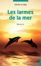 Les larmes de la mer - Cécile Le Ray