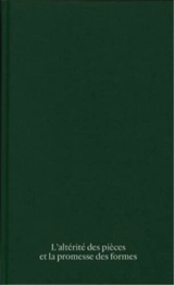 L'altérité des pièces et la promesse des formes