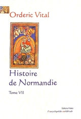 Histoire de Normandie. Vol. 7 - Orderic Vital