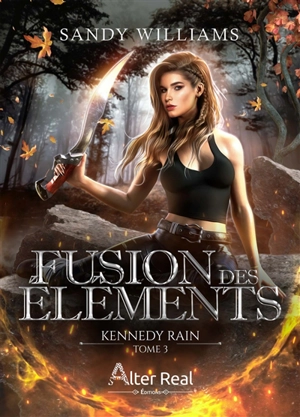 Kennedy Rain. Vol. 3. Fusion des éléments - Sandy Williams