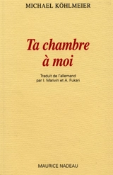 Ta chambre à moi - Michael Köhlmeier