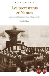Les protestants et Nantes : une minorité au coeur d'une ville portuaire - Charles Nicol