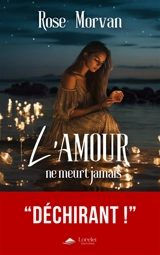 L'amour ne meurt jamais - Rose Morvan